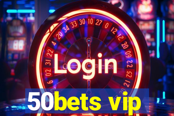 50bets vip